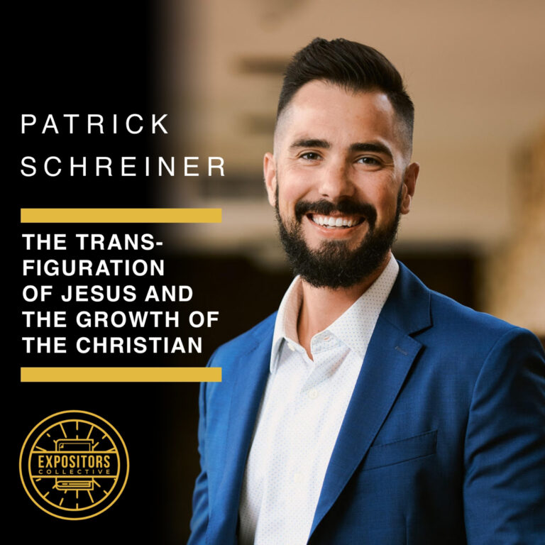 The Transfiguration of Jesus and the Growth of the Christian with Patrick Schreiner