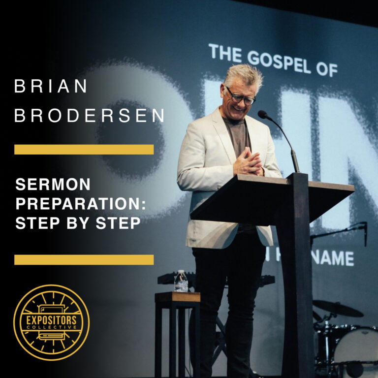 Sermon Preparation: Step by Step with Brian Brodersen