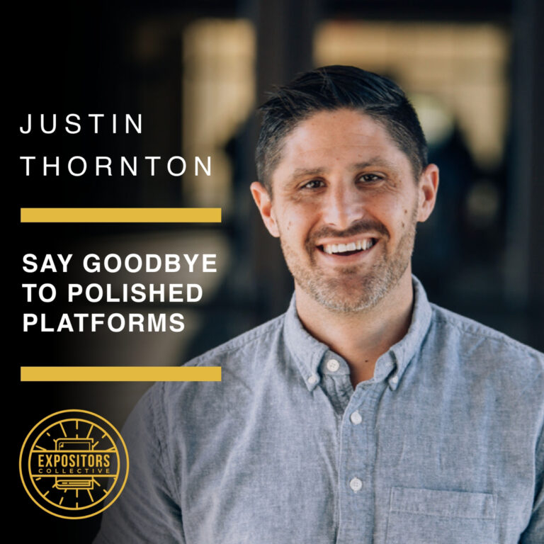 Say Goodbye to Polished Platforms – Justin Thornton