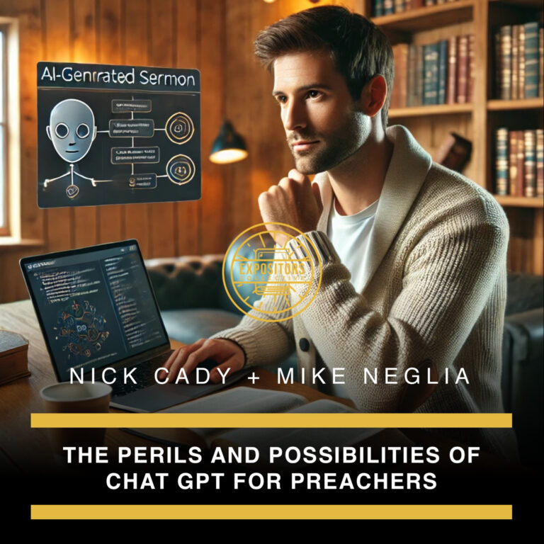 The Perils and Possibilities of ChatGPT for Preachers with Mike Neglia & Nick Cady