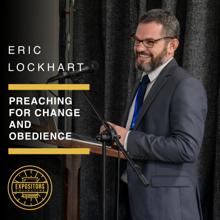 Preaching for Change and Obedience – Eric Lockheart