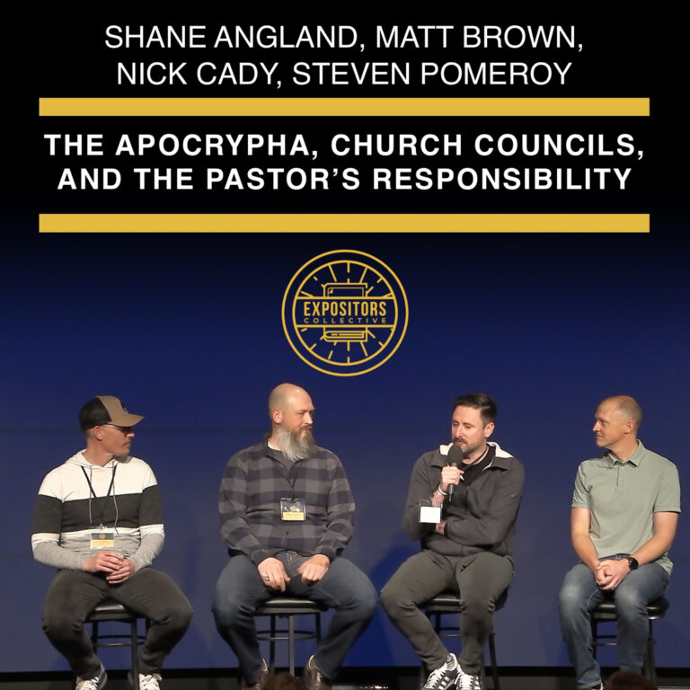 The Apocrypha, Church Councils, and the Pastor’s Responsibility – with Shane Angland, Matt Brown, Nick Cady, and Steven Pomeroy