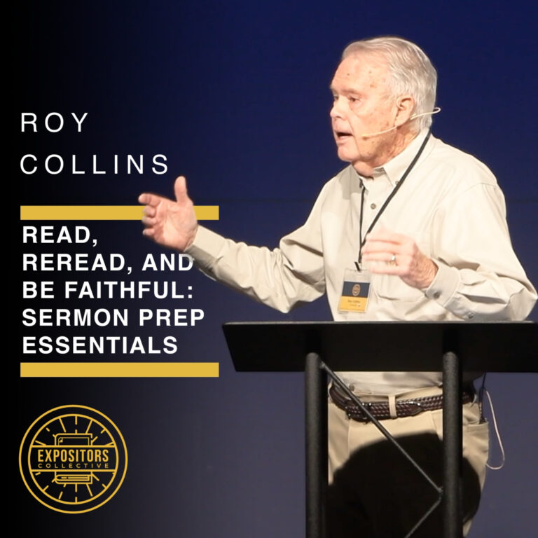 Read, Reread, and Be Faithful: Sermon Prep Essentials