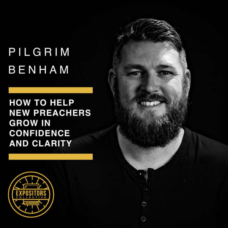 How to Help New Preachers Grow in Confidence and Clarity – Pilgrim Benham