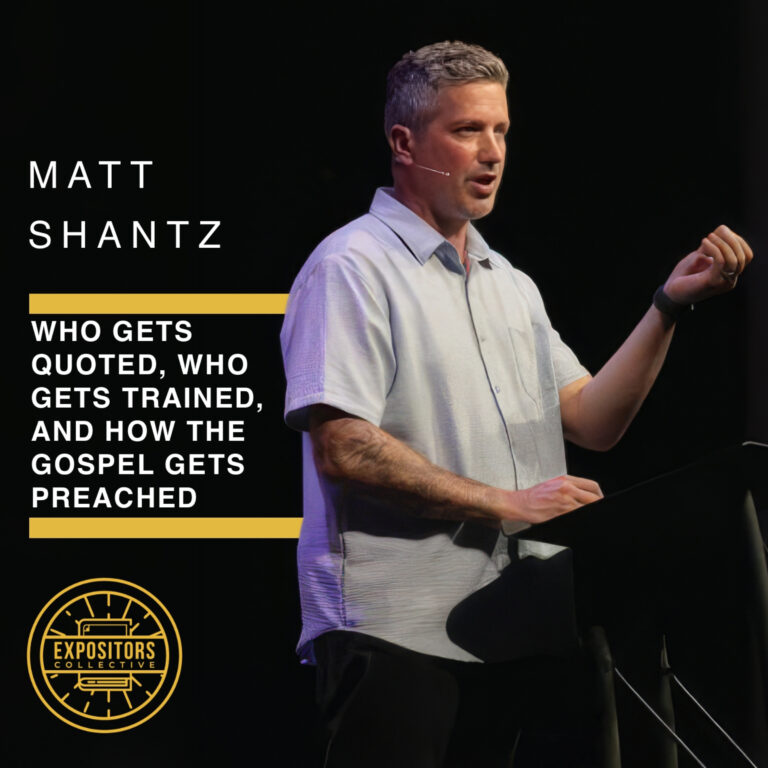 Who Gets Quoted, Who Gets Trained, and How the Gospel Gets Preached – Matt Shantz