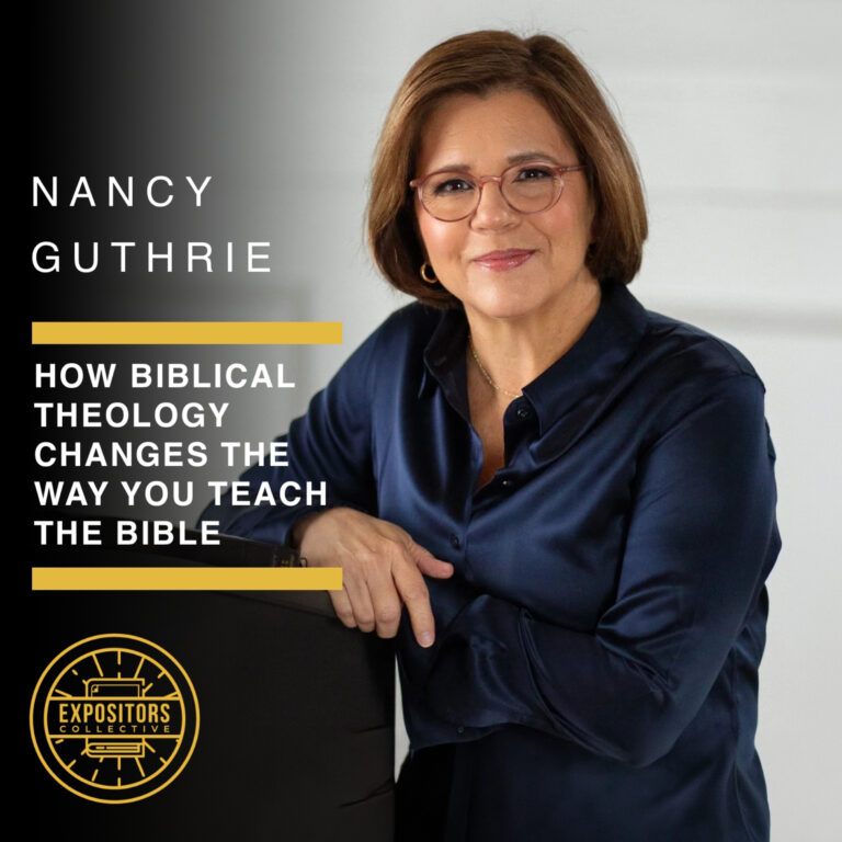 How Biblical Theology Changes the Way You Teach the Bible – Nancy Guthrie