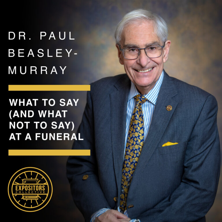 What to Say (and What Not to Say) at a Funeral – Dr. Paul Beasley-Murray