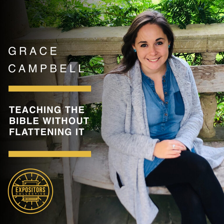 Teaching the Bible Without Flattening It – Grace Campbell